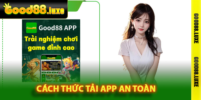 Cách thức tải app an toàn