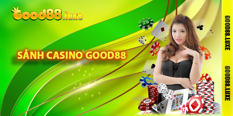 Khái quát chung về sảnh casino Good88